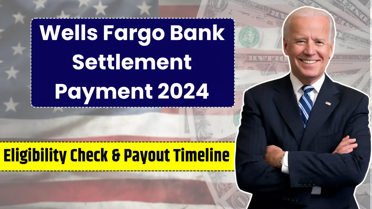 Wells Fargo Bank Settlement Payment 2024 – Eligibility Check ...