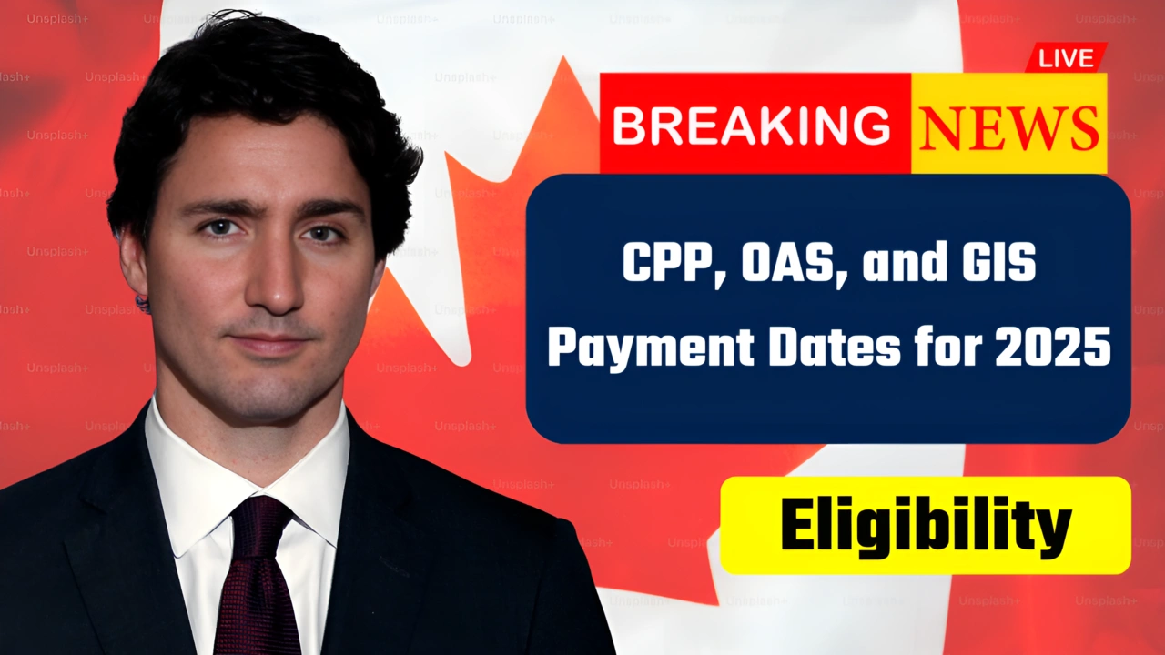 CPP, OAS, and GIS Payment Dates for 2025 Full Calendar, Amounts, and